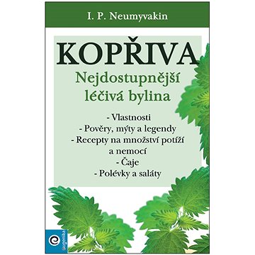 

Kopřiva: Njedostupnější léčivá bylina