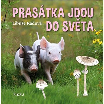 

Prasátka jdou do světa
