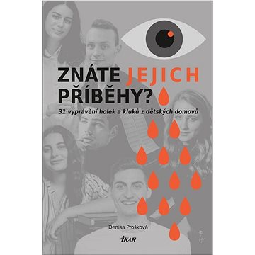 

Znáte jejich příběhy: 31 vyprávění holek a kluků z dětských domovů