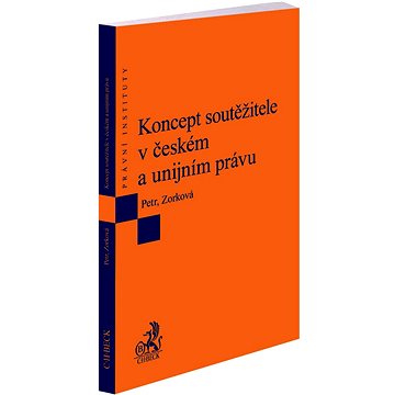 

Koncept soutěžitele v českém a unijním právu