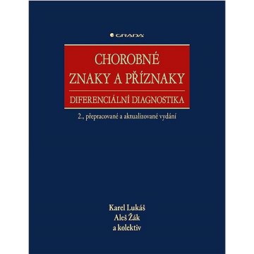 

Chorobné znaky a příznaky, diferenciální diagnostika: 2., přepracované a aktualizované vydání