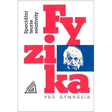 

Fyzika pro gymnázia Speciální teorie relativity