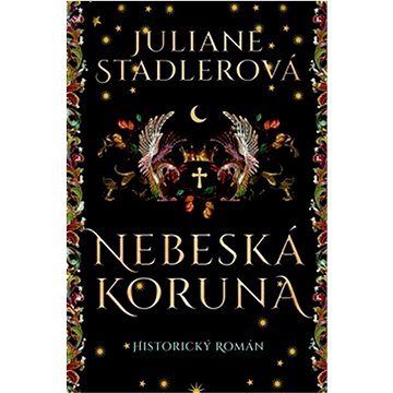 

Nebeská koruna: Historický román