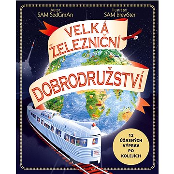 

Velká železniční dobrodružství