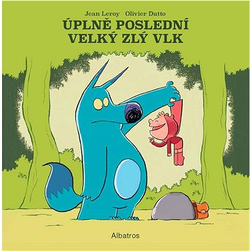 

Úplně poslední velký zlý vlk