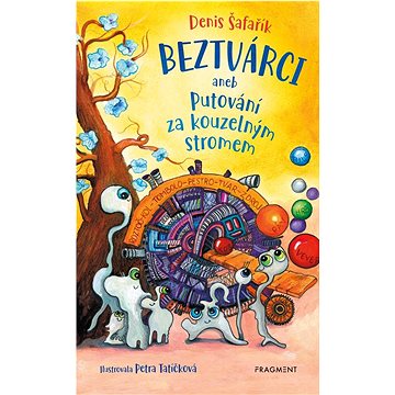 

Beztvárci aneb Putování za kouzelným stromem