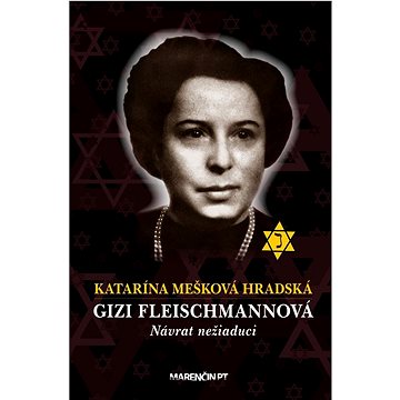 

Gizi Fleischmannová - Návrat nežiaduci