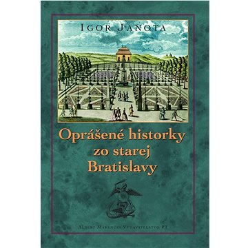 

Oprášené historky zo starej Bratislavy