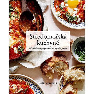 

Středomořská kuchyně: Jednoduché a inspirující chutě pro dny plné pohody