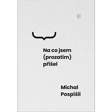 

Na co jsem (prozatím) přišel