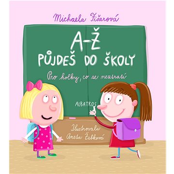

A-Ž půjdeš do školy: Pro holky, co se neztratí