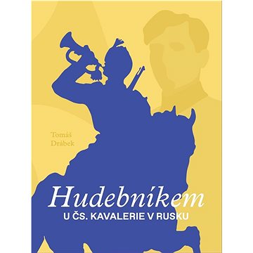 

Hudebníkem u ČS. kavalerie v Rusku
