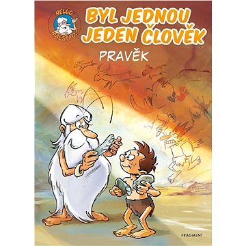 

Byl jednou jeden člověk Pravěk