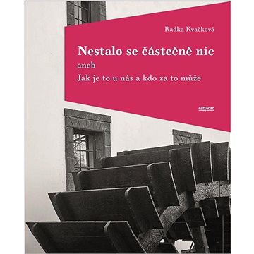 

Nestalo se částečně nic: aneb Jak je to u nás a kdo za to může