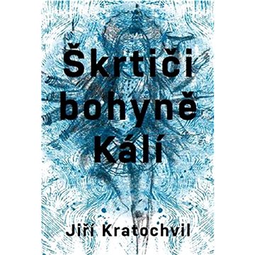 

Škrtiči bohyně Kálí