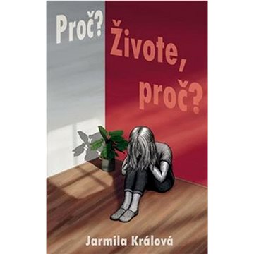 

Proč Živote, proč