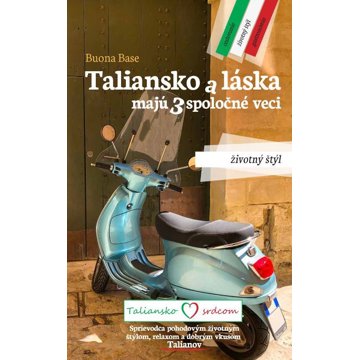 

Taliansko a láska majú 3 spoločné veci: Životný štýl