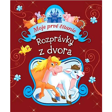

Rozprávky z dvora: Moje prvé čítanie