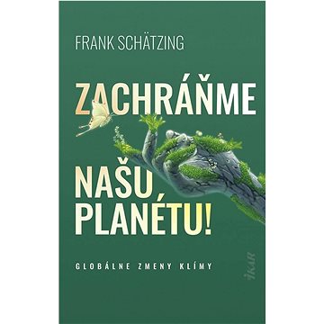 

Zachráňme našu planétu!: Globálne zmeny klímy