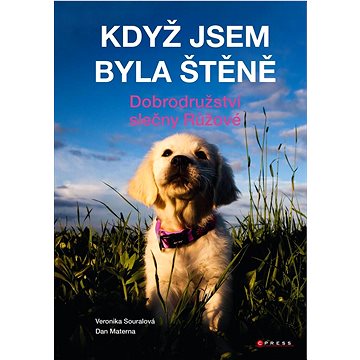 

Když jsem byla štěně Dobrodružství slečny Růžové
