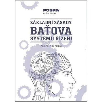 

Základní zásady Baťova systému řízení