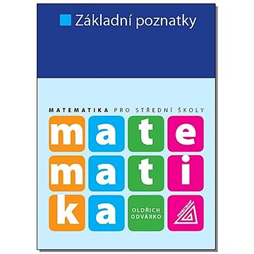 

Základní poznatky: Matematika pro střední školy