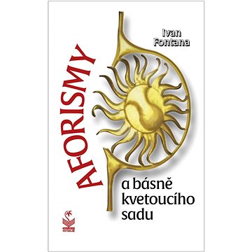 

Aforismy a básně kvetoucího sadu