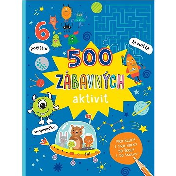 

500 zábavných aktivit: Pro kluky i pro holky do školy i do školky