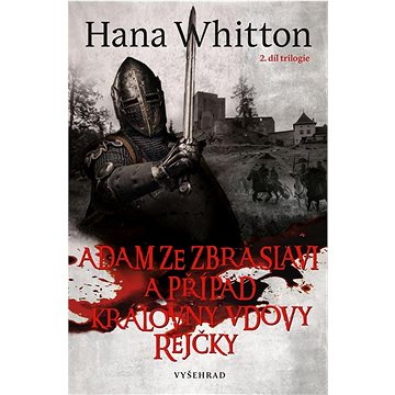 

Adam ze Zbraslavi a případ královny vdovy Rejčky 2. díl trilogie