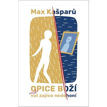 

Opice boží aneb vůl zajíce nedohoní