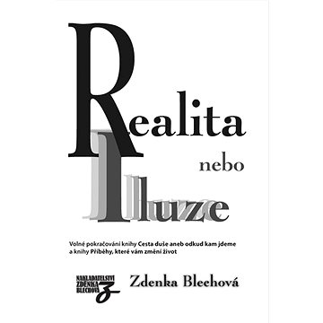 

Realita nebo iluze: Volné pokračování knihy Cesta duše aneb odkud kam jdeme