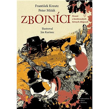 

Zbojníci: Povesti o horehronských hôrnych chlapcoch