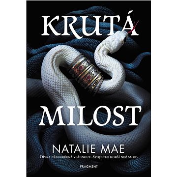 

Krutá milost Dívka předurčená vládnout. Spojenec horší než smrt.