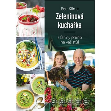 

Zeleninová kuchařka - z farmy přímo na váš stůl