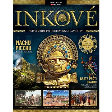 

Inkové: Největší říše předkolumbovské Ameriky