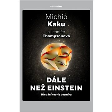 

Dále než Einstein: Hledání teorie vesmíru