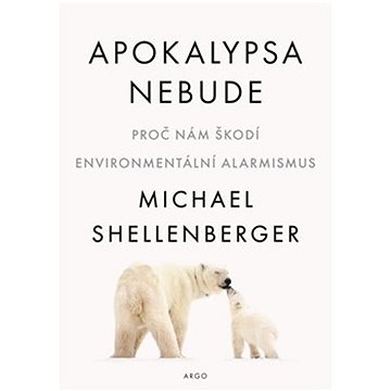 

Apokalypsa nebude: Proč nám škodí environmentální alarmismus