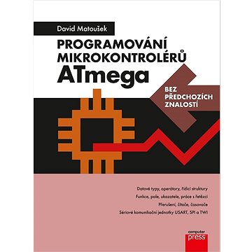 

Programování mikrokontrolérů ATmega: Bez předchozích znalostí