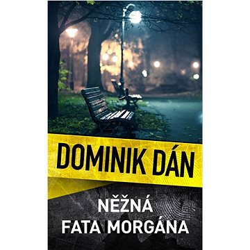 

Něžná fata morgána