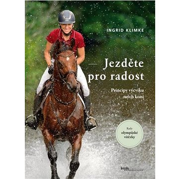 

Jezděte pro radost: Principy výcviku mých koní
