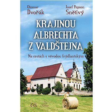 

Krajinou Albrechta z Valdštejna: Na cestách s vévodou frýdlantským