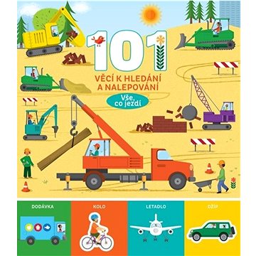 

101 věcí k hledání a nalepování Vše, co jezdí