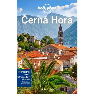 Černá Hora: Přehledné mapy, Užitečné tipy na cestu, Praktická doporučení - Kniha