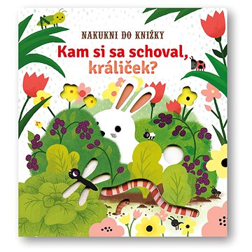 

Kam si sa schoval králiček: Nakukni do knižky