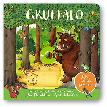 

Gruffalo: Tlač, ťahaj, posúvaj