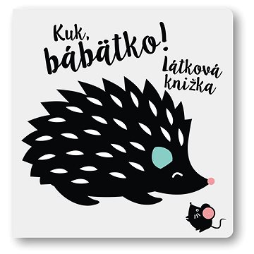 

Kuk, bábätko!: Látková knižka