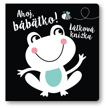 

Ahoj, bábätko!: Látková knižka