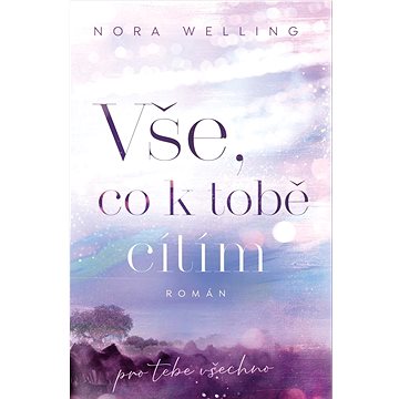 

Vše, co k tobě cítím