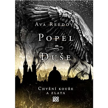 

Popel a duše: Chvění kouře a zlata