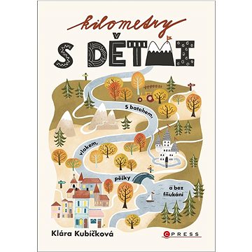 

Kilometry s dětmi: S batohem, vlakem, pěšky a bez fňukání